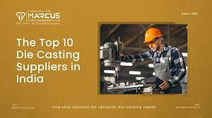 The Top 10 Die Casting Suppliers in India - Marcus - die casting supplier