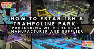 How to Establish a Trampoline Park ...