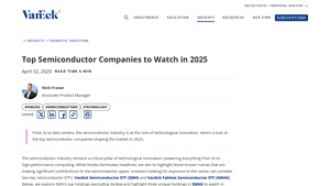 Top 10 Semiconductor Companies to Watch in 2025 | VanEck - semiconductor supplier